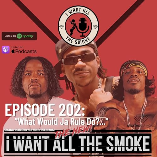 Episode 202 | What Would Ja Rule Do?&hellip;"
