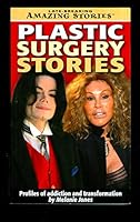 Plastic Surgery Case Studies: An Addiction of the Rich and Famous 1554395178 Book Cover