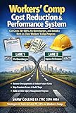 Workers’ Comp Cost Reduction & Performance System: Cut Costs 20–50%, Fix Overcharges, and Install a Best-in-Class Workers’ Comp Program