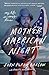 Mother American Night: My Life in Crazy Times