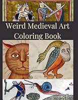 Weird Medieval Art Coloring Book B0F21HPBXJ Book Cover