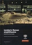  Bateman, N: London\'s Roman Amphitheatre (MoLAS Monograph, Band 35)