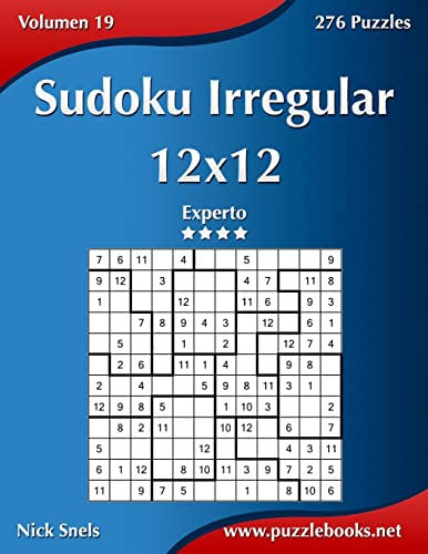 Sudoku Irregular 12x12 - Experto - Volumen 19 - 276 Puzzles (Spanish Edition)