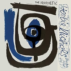 The Prophetic Herbie Nichols Vol. 1 & 2