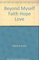 Beyond Myself Faith Hope Love B00200VXQS Book Cover