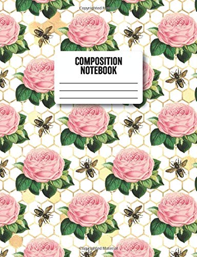 Composition Notebook: Pink Roses and Yellow Bees Back to School for Nature and Floral Lovers on White Background (7.44 x 9.69 Back to School Comp SJV)