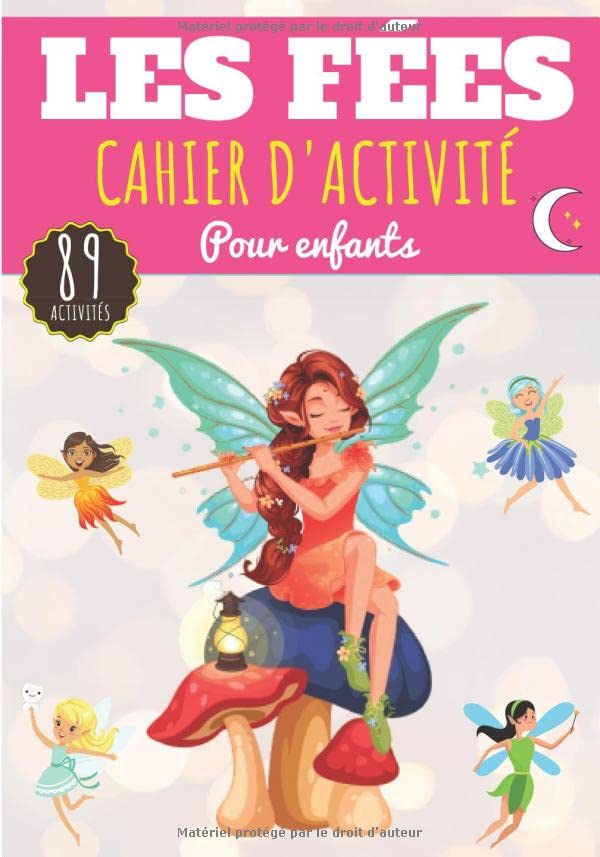 Les Fées Cahier d'activité: Pour enfants 4-8 Ans | Livre D'activité Préscolaire de 89 Activités, Jeux et Puzzles de Fée, Nymphe et Créature Légendaire ... Labyrinthes, Mots mêlés enfant et Plus.