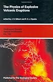 The Physics of Explosive Volcanic Eruptions (Geological Society Special Publication)