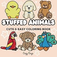 Stuffed Animals: Coloring Book for Adults and Kids, 55 Cute & Easy Designs for Relaxation Featuring Super Cozy Animal Characters: (Bold Coloring for Stress Relief) B0DFMX368P Book Cover