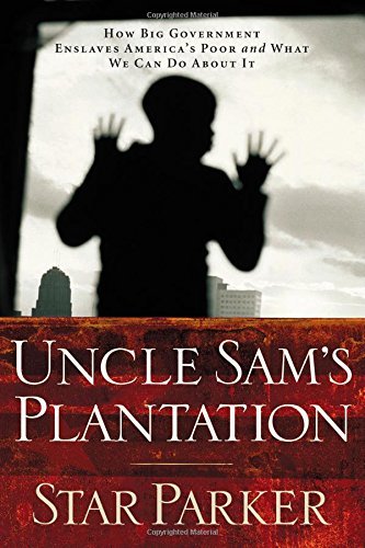 Uncle Sam's Plantation by Star Parker (2012-02-03)