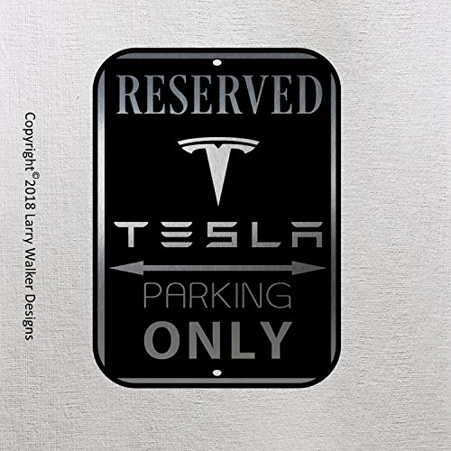Larry Walker Designs Tesla Parking only Aluminum Sign with All Weather UV Protective Coating