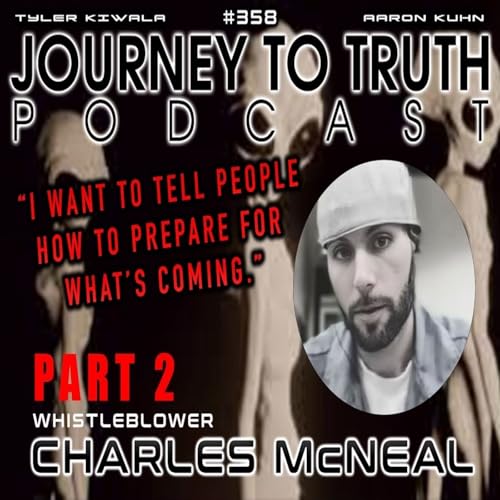 EP 358 | WHISTLEBLOWER - CHARLES McNEAL (PART 2) | DNA, Clones, Underground Cities & MORE!