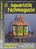  Aquaristik-Fachmagazin, Ausgabe Nr. 258 (Dez 17./Jan. 18), Titelthema: HOBBYGESCHICHTE AMERIKANISCH und viele weitere Artikel im einzigen deutschen AquaTerra-Magazin auf 128 Seiten