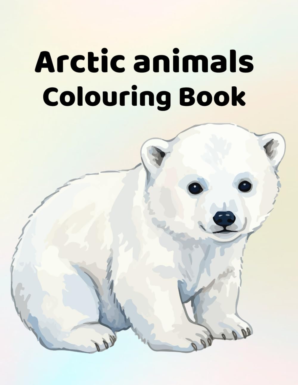 Arctic animals Colouring book: For ages 4 - 10