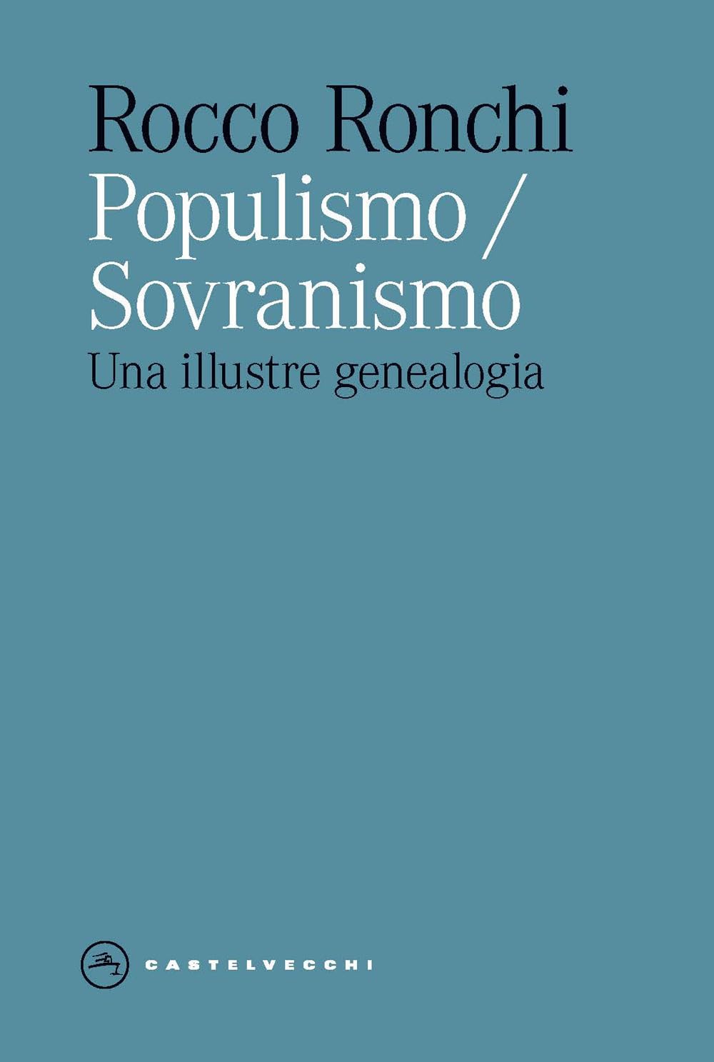 Populismo/Sovranismo. Una Illustre Genealogia - 4