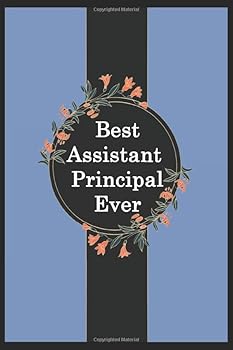 Best Assistant Principal Ever: Elegant Assistant Principal Appreciation Gifts , 6x9 Inch - 110 Pages Model 8, Birthday or Christmas Gift for Assistant Journal and Hand Note : Lined Notebook / Journal
