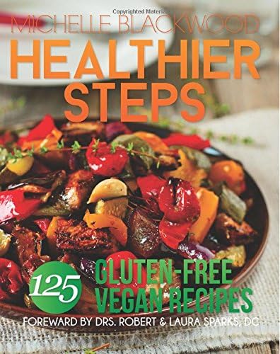 Healthier Steps: 125 Gluten-Free Vegan Recipes