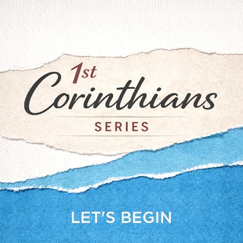 612: Let's Begin (1 Corinthians 1:1-3)
