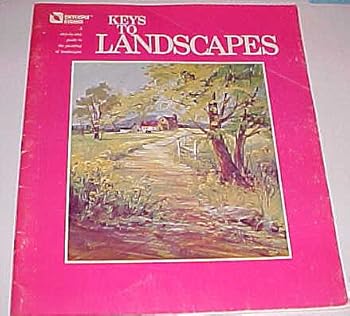 Unknown Binding Keys to Landscapes A Step-By-Step Guide for Painting Landscapes in all Media. Book