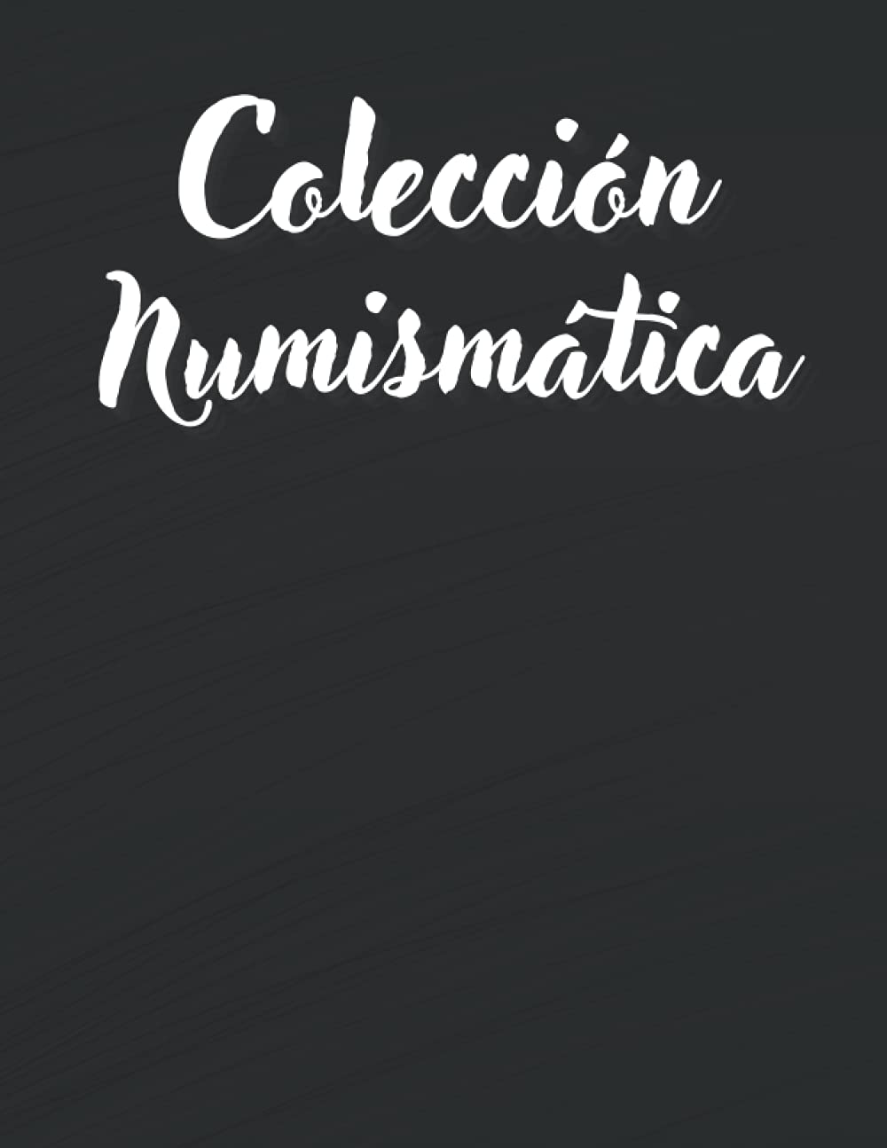 Colección Numismática: El libro de registro de inventario de monedas , para registrar y realizar un seguimiento de su colección de monedas | Dimensiones: 8.5 "x 11" | 110 Páginas.