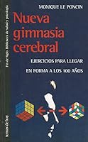 Nueva gimnasia cerebral : ejercicios para llegar en forma a los 100 años 8478808604 Book Cover