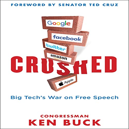 Crushed Big Tech's War on Free Speech with a Foreword by