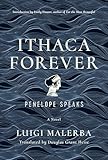 Ithaca Forever: Penelope Speaks, A Novel