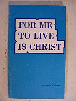 Unknown Binding For me to live is Christ Book