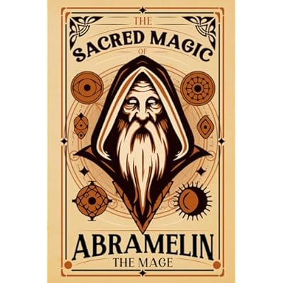 The Sacred Magic Book of Abramelin The Mage Illustrated