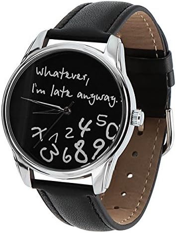 ZIZ Whatever, I'm Late Anyway Watch, The Original Black Unisex Wrist Watch, Funny Wrist Watch, Every Watch Comes in A Beautiful Gift Box and with an Additional Band