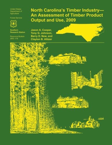 North Carolina's Timber Industry- an Assessment of Timber Product Output and Use,2009