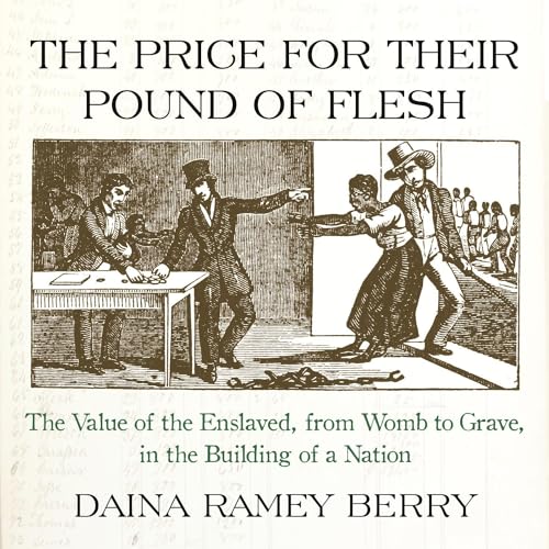The Price for Their Pound of Flesh by Daina Ramey Berry episode artwork