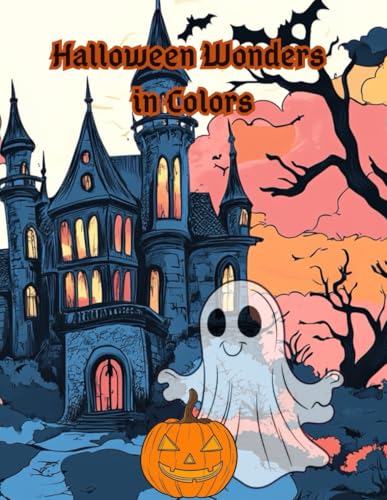 Halloween Wonders in Colors: Pumpkins, Monsters, and Ghosts for for