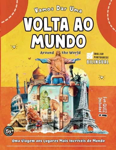 Vamos Dar Uma VOLTA AO MUNDO: Descubra os Monumentos e Lugares Mais Famosos da Terra! | Português e Inglês | Bilingual English Portuguese Children's Book | Kids Ages +5 (Portuguese Edition) - image 1
