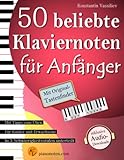 klavier lernen online mit noten  50 beliebte Klaviernoten für Anfänger und Wiedereinsteiger - inkl. Audio-Dateien, Tastenfinder und Tipps zum Üben