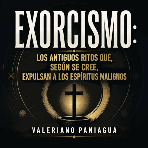 『Exorcismo: Los antiguos ritos que, seg&uacute;n se cree, expulsan a los esp&iacute;ritus malignos』のカバーアート