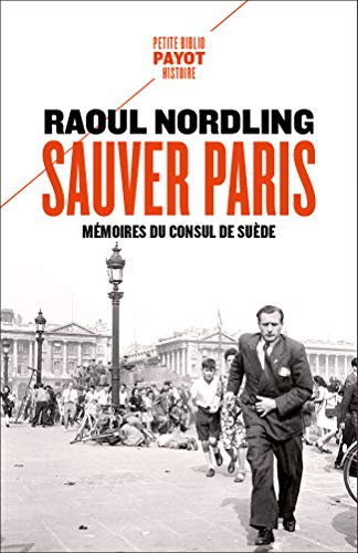 Télécharger Sauver Paris: Mémoires du consul de Suède (PR.PA.PF.HIST. t. 887) PDF Ebook En Ligne