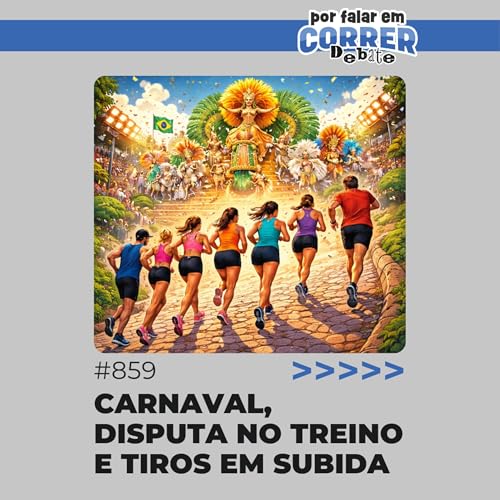 PFC Debate 859 - Carnaval, disputa no treino e tiros em subida