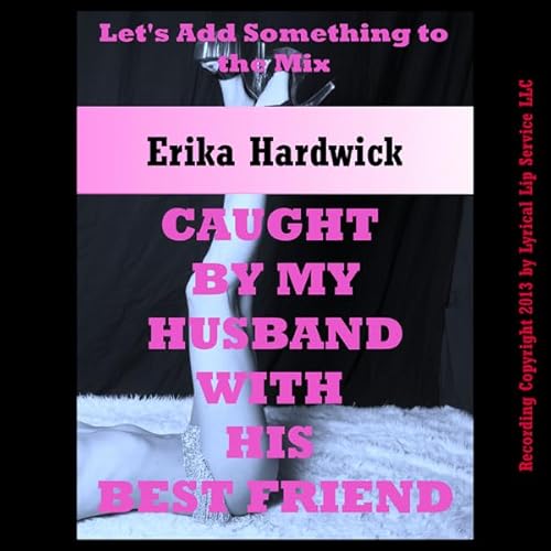 Caught by My Husband with His Best Friend Audiolivro Por Erika Hardwick capa
