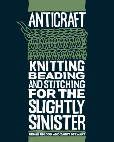 Anticraft: Knitting, Beading and Stitching for the Slightly Sinister image 2