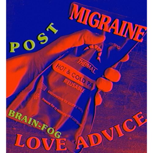 POST MIGRAINE BRAIN FOG LOVE ADVICE