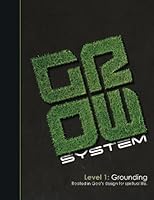 GROW System Level 1: Grounding (Workbook) (GROW System - A Multi-Level Discipleship Framework) (Volume 1) 0615976123 Book Cover