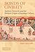 Bonds of Civility: Aesthetic Networks and the Political Origins of Japanese Culture (Structural Analysis in the Social Sciences, Series Number 26)