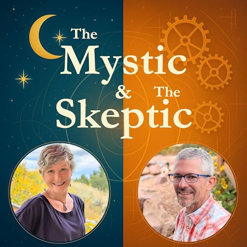 Couverture de The Mystic & The Skeptic Podcast