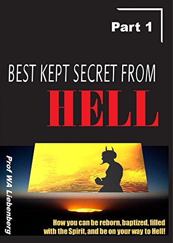 Best Kept Secret from Hell: Satan's Master Plan to Deceive Millions Part 1 (Forgiveness Series)