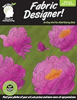 A Spry Mind Coloring Book - Fabric Designer: A Coloring Book for Adults of All Ages 1514104172 Book Cover