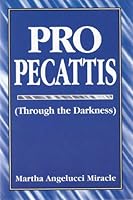 Pro Pecattis, Through the Darkness 0805941401 Book Cover
