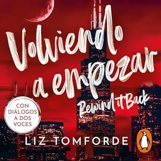 Volviendo a empezar [Rewind It Back] Audiolibro Por Liz Tomforde, Yolanda Casamayor Corder&iacute; - translator, Amaya Zorriq