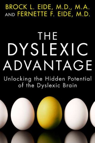 The Dyslexic Advantage: Unlocking the Hidden Potential of th