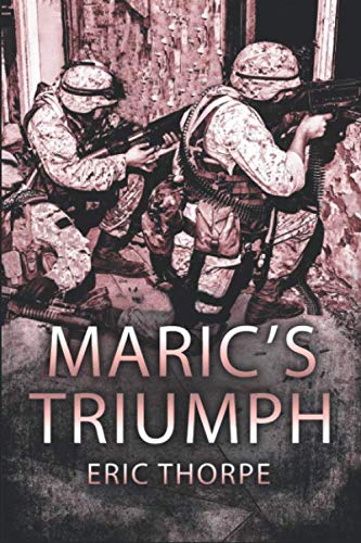 Maric's Triumph: A Grey Ops in the Albanian Alps action thriller. (Unsung Warrior) Paperback – 18 Aug. 2020